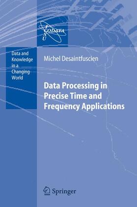 Desaintfuscien |  Data Processing in Precise Time and Frequency Applications | Buch |  Sack Fachmedien