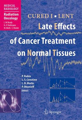 Rubin / Okunieff / Constine |  CURED I - LENT Late Effects of Cancer Treatment on Normal Tissues | Buch |  Sack Fachmedien