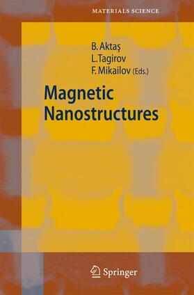 Aktas / Mikailov / Tagirov |  Magnetic Nanostructures | Buch |  Sack Fachmedien