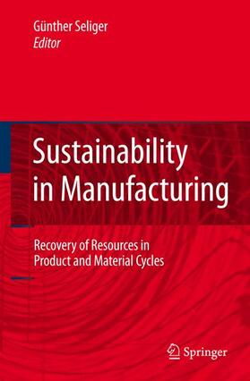 Seliger | Sustainability in Manufacturing | Buch | 978-3-642-08067-8 | sack.de