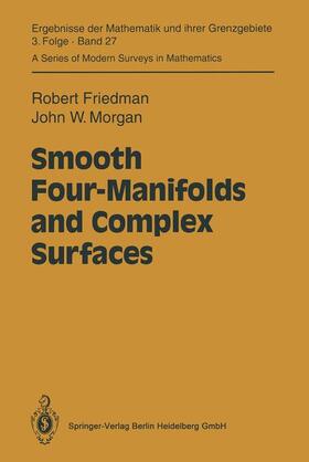 Morgan / Friedman |  Smooth Four-Manifolds and Complex Surfaces | Buch |  Sack Fachmedien