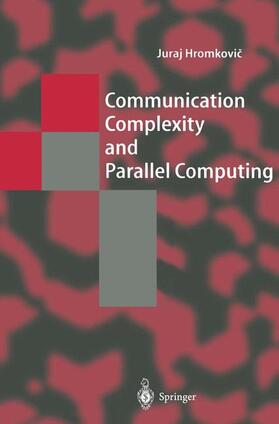 Hromkovic / Hromkovic |  Communication Complexity and Parallel Computing | Buch |  Sack Fachmedien
