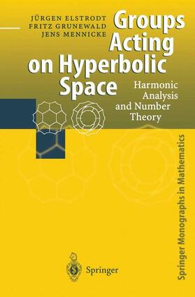 Elstrodt / Mennicke / Grunewald |  Groups Acting on Hyperbolic Space | Buch |  Sack Fachmedien