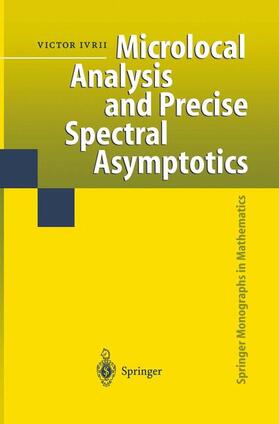 Ivrii |  Microlocal Analysis and Precise Spectral Asymptotics | Buch |  Sack Fachmedien