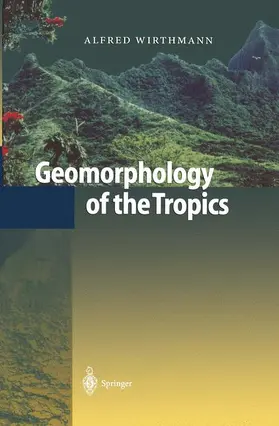 Wirthmann |  Geomorphology of the Tropics | Buch |  Sack Fachmedien