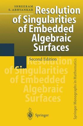 Abhyankar |  Resolution of Singularities of Embedded Algebraic Surfaces | Buch |  Sack Fachmedien