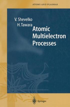 Tawara / Shevelko |  Atomic Multielectron Processes | Buch |  Sack Fachmedien