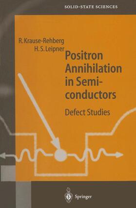 Leipner / Krause-Rehberg | Positron Annihilation in Semiconductors | Buch | 978-3-642-08403-4 | sack.de