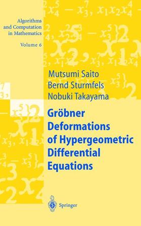 Saito / Takayama / Sturmfels |  Gröbner Deformations of Hypergeometric Differential Equations | Buch |  Sack Fachmedien