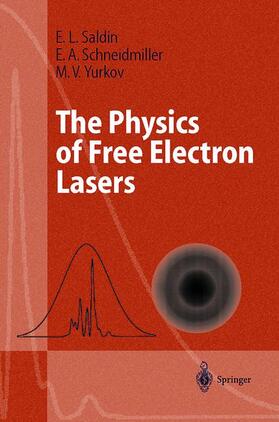 Saldin / Yurkov / Schneidmiller |  The Physics of Free Electron Lasers | Buch |  Sack Fachmedien