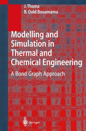 Ould Bouamama / Thoma |  Modelling and Simulation in Thermal and Chemical Engineering | Buch |  Sack Fachmedien