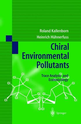 Hühnerfuss / Kallenborn |  Chiral Environmental Pollutants | Buch |  Sack Fachmedien