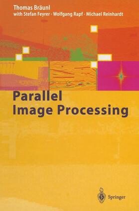 Bräunl / Reinhardt / Feyrer |  Parallel Image Processing | Buch |  Sack Fachmedien