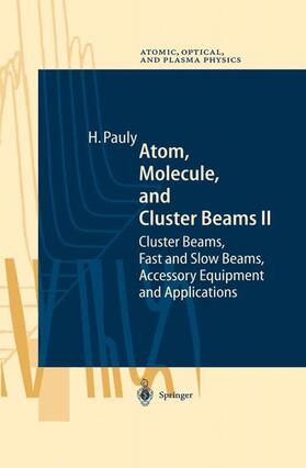 Pauly |  Atom, Molecule, and Cluster Beams II | Buch |  Sack Fachmedien