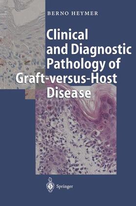Heymer |  Clinical and Diagnostic Pathology of Graft-versus-Host Disease | Buch |  Sack Fachmedien
