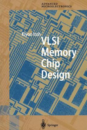 Itoh |  VLSI Memory Chip Design | Buch |  Sack Fachmedien