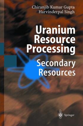 Singh / Gupta |  Uranium Resource Processing | Buch |  Sack Fachmedien