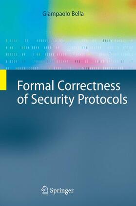 Bella |  Formal Correctness of Security Protocols | Buch |  Sack Fachmedien