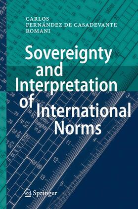 Fernández de Casadevante y Rom |  Sovereignty and Interpretation of International Norms | Buch |  Sack Fachmedien