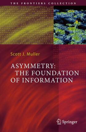 Muller |  Asymmetry: The Foundation of Information | Buch |  Sack Fachmedien