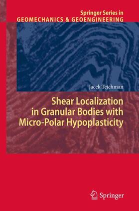 Tejchman |  Shear Localization in Granular Bodies with Micro-Polar Hypoplasticity | Buch |  Sack Fachmedien