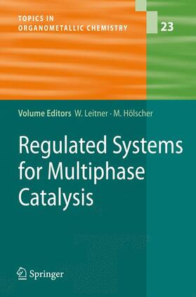 Hölscher / Leitner |  Regulated Systems for Multiphase Catalysis | Buch |  Sack Fachmedien