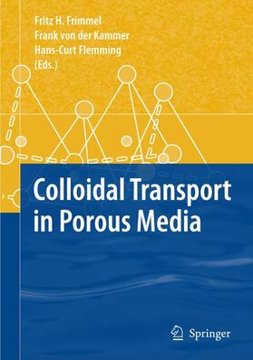 Frimmel / Flemming / von der Kammer |  Colloidal Transport in Porous Media | Buch |  Sack Fachmedien