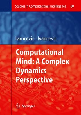 Ivancevic |  Computational Mind: A Complex Dynamics Perspective | Buch |  Sack Fachmedien