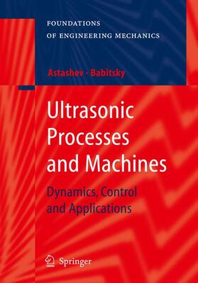 Astashev / Babitsky |  Ultrasonic Processes and Machines | Buch |  Sack Fachmedien