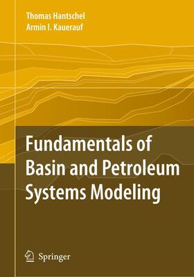 Kauerauf / Hantschel |  Fundamentals of Basin and Petroleum Systems Modeling | Buch |  Sack Fachmedien