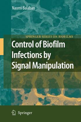 Balaban |  Control of Biofilm Infections by Signal Manipulation | Buch |  Sack Fachmedien