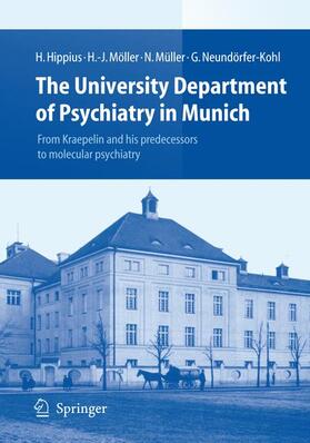 Hippius / Neundörfer-Kohl / Möller |  The University Department of Psychiatry in Munich | Buch |  Sack Fachmedien