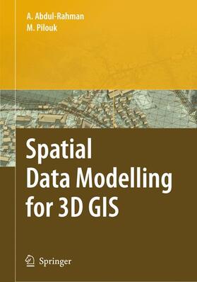 Pilouk / Abdul-Rahman |  Spatial Data Modelling for 3D GIS | Buch |  Sack Fachmedien