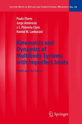 Flores / Lankarani / Ambrósio |  Kinematics and Dynamics of Multibody Systems with Imperfect Joints | Buch |  Sack Fachmedien