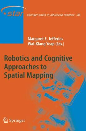 Yeap / Jefferies |  Robotics and Cognitive Approaches to Spatial Mapping | Buch |  Sack Fachmedien