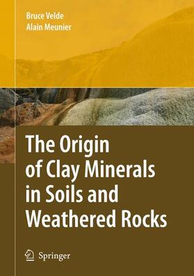 Meunier / Velde |  The Origin of Clay Minerals in Soils and Weathered Rocks | Buch |  Sack Fachmedien