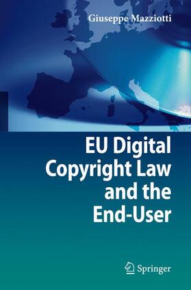 Mazziotti |  EU Digital Copyright Law and the End-User | Buch |  Sack Fachmedien