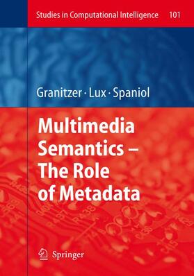 Granitzer / Spaniol / Lux |  Multimedia Semantics - The Role of Metadata | Buch |  Sack Fachmedien