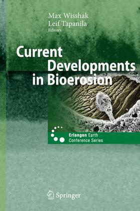 Tapanila / Wisshak |  Current Developments in Bioerosion | Buch |  Sack Fachmedien