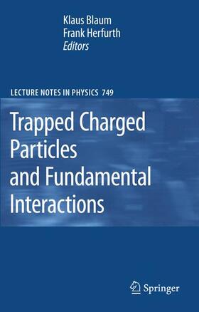 Herfurth / Blaum |  Trapped Charged Particles and Fundamental Interactions | Buch |  Sack Fachmedien