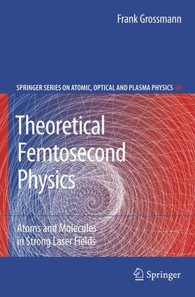 Grossmann |  Theoretical Femtosecond Physics | Buch |  Sack Fachmedien