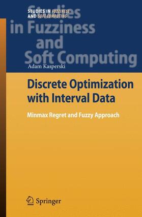 Kasperski |  Discrete Optimization with Interval Data | Buch |  Sack Fachmedien