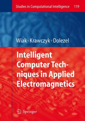 Wiak / Dolezel / Krawczyk |  Intelligent Computer Techniques in Applied Electromagnetics | Buch |  Sack Fachmedien