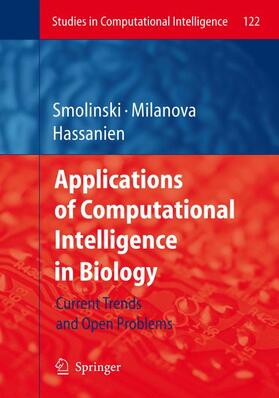 Smolinski / Milanova / Hassanien |  Applications of Computational Intelligence in Biology | Buch |  Sack Fachmedien
