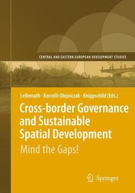 Leibenath / Knippschild / Korcelli-Olejniczak | Cross-border Governance and Sustainable Spatial Development | Buch | 978-3-642-09814-7 | sack.de