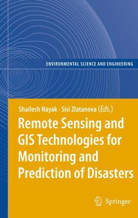 Zlatanova / Nayak |  Remote Sensing and GIS Technologies for Monitoring and Prediction of Disasters | Buch |  Sack Fachmedien