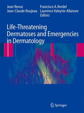 Revuz / Valeyrie-Allanore / Roujeau |  Life-Threatening Dermatoses and Emergencies in Dermatology | Buch |  Sack Fachmedien