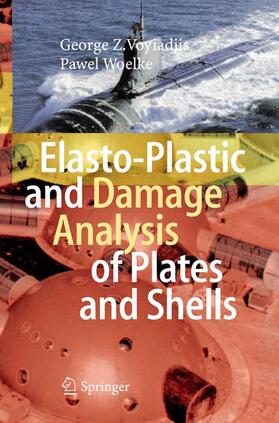 Woelke / Voyiadjis |  Elasto-Plastic and Damage Analysis of Plates and Shells | Buch |  Sack Fachmedien