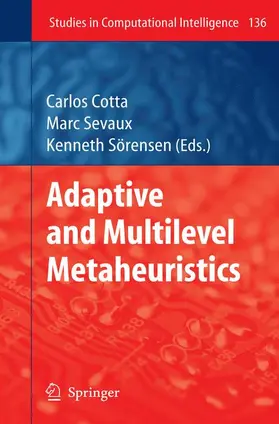 Cotta / Sörensen / Sevaux |  Adaptive and Multilevel Metaheuristics | Buch |  Sack Fachmedien