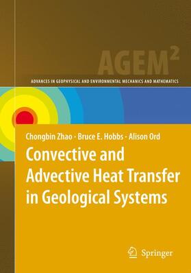 Zhao / Ord / Hobbs |  Convective and Advective Heat Transfer in Geological Systems | Buch |  Sack Fachmedien